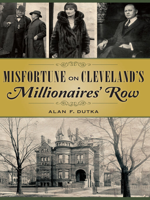 Title details for Misfortune on Cleveland's Millionaries' Row by Alan F Dutka - Available